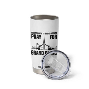 Christianity Is Under Attack Tumbler Cup Pray for Grand Blanc Church Michigan Faith Support TS02 Print Your Wear