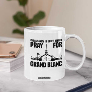 Christianity Is Under Attack Coffee Mug Pray for Grand Blanc Church Michigan Faith Support TS02 Print Your Wear