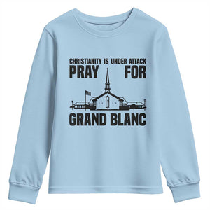 Christianity Is Under Attack Youth Sweatshirt Pray for Grand Blanc Church Michigan Faith Support TS02 Light Blue Print Your Wear