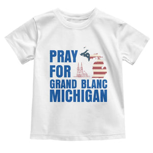 Pray for Grand Blanc Michigan Toddler T Shirt American Flag Christian Support TS02 White Print Your Wear