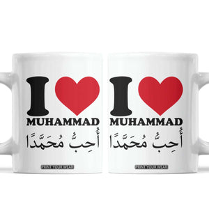 I Love Muhammad Coffee Mug Musliam Identity Islamic Peace and Pride TS02 White Print Your Wear