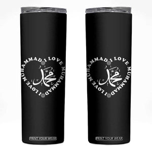 I Love Muhammad Skinny Tumbler Musliam Identity Peace Pride Islamic Calligraphy TS02 Black Print Your Wear