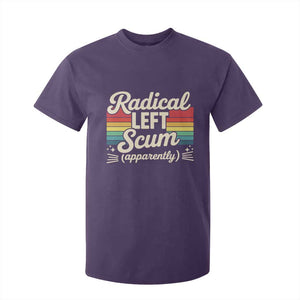 Funny Radical Left Scum Apparently T Shirt For Kid Retro Political Humor TS02 Purple Print Your Wear