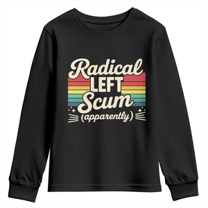 Funny Radical Left Scum Apparently Youth Sweatshirt Retro Political Humor TS02 Black Print Your Wear