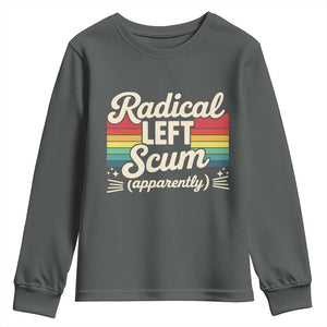 Funny Radical Left Scum Apparently Youth Sweatshirt Retro Political Humor TS02 Dark Heather Print Your Wear