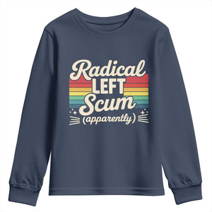 Funny Radical Left Scum Apparently Youth Sweatshirt Retro Political Humor TS02 Navy Print Your Wear
