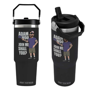 Adam Inspired Graphic Flip Straw Tumbler The Woo Memorial Tribute Join Me Shall You TS02 One Size: 30 oz Black Print Your Wear