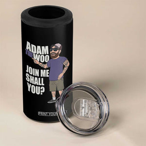 Adam Inspired Graphic 4 in 1 Can Cooler Tumbler The Woo Memorial Tribute Join Me Shall You TS02 Print Your Wear