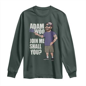 Adam Inspired Graphic Long Sleeve Shirt The Woo Memorial Tribute Join Me Shall You TS02 Dark Forest Green Print Your Wear