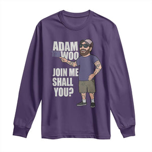Adam Inspired Graphic Long Sleeve Shirt The Woo Memorial Tribute Join Me Shall You TS02 Purple Print Your Wear