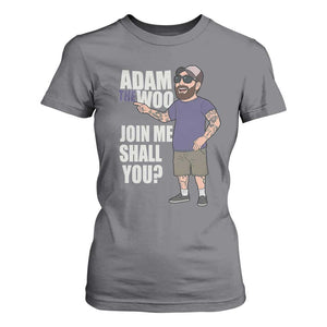 Adam Inspired Graphic T Shirt For Women The Woo Memorial Tribute Join Me Shall You TS02 Charcoal Print Your Wear