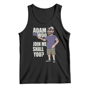 Adam Inspired Graphic Tank Top The Woo Memorial Tribute Join Me Shall You TS02 Black Print Your Wear