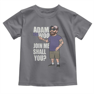 Adam Inspired Graphic Toddler T Shirt The Woo Memorial Tribute Join Me Shall You TS02 Charcoal Print Your Wear