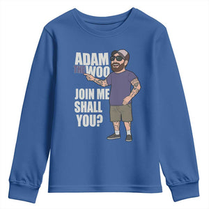Adam Inspired Graphic Youth Sweatshirt The Woo Memorial Tribute Join Me Shall You TS02 Royal Blue Print Your Wear