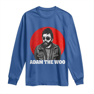 Adam Inspired Graphic Long Sleeve Shirt The Woo In Remembrance Memorial Tribute TS02 Royal Blue Print Your Wear