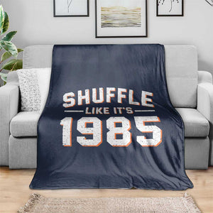 Shuffle Like Its 1985 Throw Blanket Retro Championship Celebrated TS02 Print Your Wear