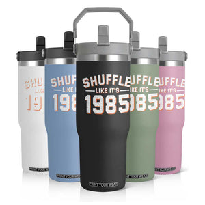 Shuffle Like Its 1985 Flip Straw Tumbler Retro Championship Celebrated TS02 Print Your Wear