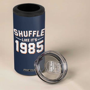 Shuffle Like Its 1985 4 in 1 Can Cooler Tumbler Retro Championship Celebrated TS02 Print Your Wear