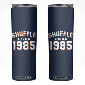 Shuffle Like Its 1985 Skinny Tumbler Retro Championship Celebrated TS02 Navy Print Your Wear