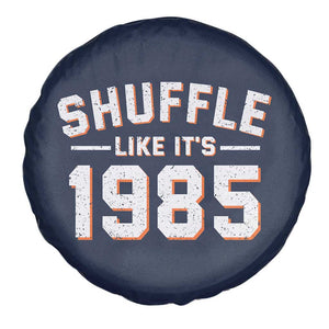 Shuffle Like Its 1985 Spare Tire Cover Retro Championship Celebrated TS02 Print Your Wear