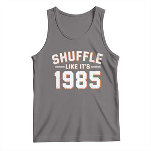 Shuffle Like Its 1985 Tank Top Retro Championship Celebrated TS02 Deep Heather Print Your Wear