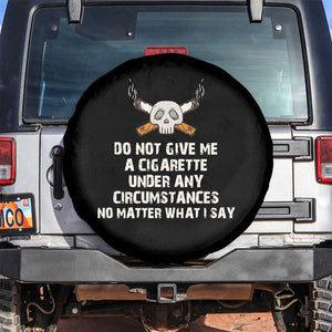 No Smoking Skull Spare Tire Cover Do Not Give Me A Cigarette Under Any Circumstances TS02 No hole Black Print Your Wear