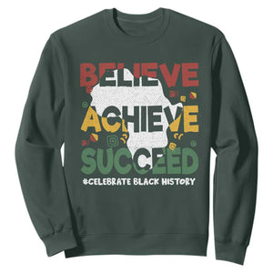 Black History Month Sweatshirt Believe Achieve Succeed BHM Black and Proud TS02 Dark Forest Green Printyourwear