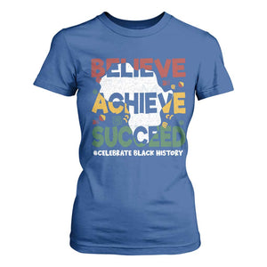 Celebrate Black History Month T Shirt For Women Believe Achieve Succeed Black and Proud BHM TS02 Royal Blue Print Your Wear