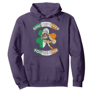 Funny St. Patricks Day Hoodie Shut Up Liver You're Fine Drinking Team Squad TS02 Purple Printyourwear