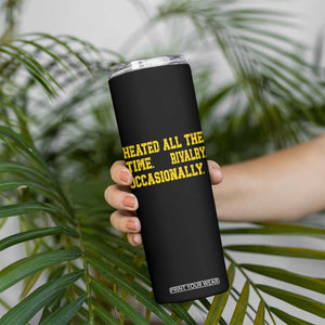 Heated All The Time Rivalry Occasionally Skinny Tumbler Viral Hockey Romance for Passionate Fans TS02 Print Your Wear