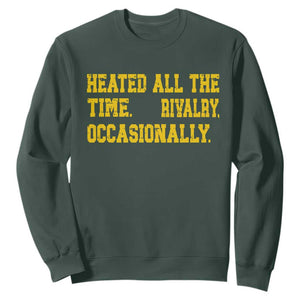 Heated All The Time Rivalry Occasionally Sweatshirt Viral Hockey Romance for Passionate Fans TS02 Dark Forest Green Print Your Wear