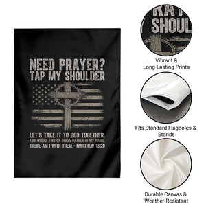 Need Prayer Tap My Shoulder Christian Patriotic Garden Flag American Flag Cross Crown of Thorns Matthew 18:20 TS02 Print Your Wear