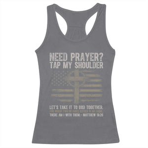 Need Prayer Tap My Shoulder Christian Patriotic Racerback Tank Top American Flag Cross Crown of Thorns Matthew 18:20 TS02 Charcoal Print Your Wear