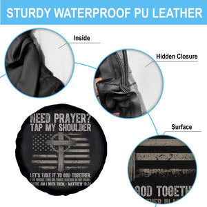 Need Prayer Tap My Shoulder Christian Patriotic Spare Tire Cover American Flag Cross Crown of Thorns Matthew 18:20 TS02 Print Your Wear