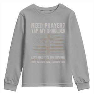 Need Prayer Tap My Shoulder Christian Patriotic Youth Sweatshirt American Flag Cross Crown of Thorns Matthew 18:20 TS02 Sport Gray Print Your Wear