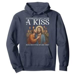 It Started Out With A Kiss Funny Jesus Christian Easter Hoodie Judas Betrayal Jesus Faith Message Biblical Humor TS02 Navy Print Your Wear