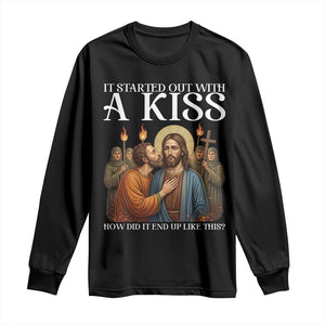 It Started Out With A Kiss Funny Jesus Christian Easter Long Sleeve Shirt Judas Betrayal Jesus Faith Message Biblical Humor TS02 Black Print Your Wear