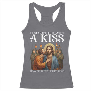 It Started Out With A Kiss Funny Jesus Christian Easter Racerback Tank Top Judas Betrayal Jesus Faith Message Biblical Humor TS02 Charcoal Print Your Wear