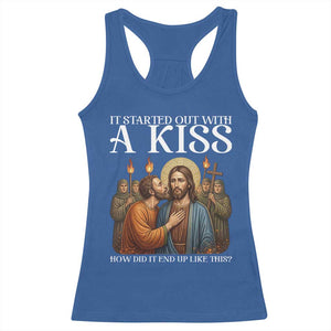 It Started Out With A Kiss Funny Jesus Christian Easter Racerback Tank Top Judas Betrayal Jesus Faith Message Biblical Humor TS02 Royal Blue Print Your Wear