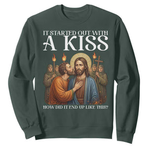It Started Out With A Kiss Funny Jesus Christian Easter Sweatshirt Judas Betrayal Jesus Faith Message Biblical Humor TS02 Dark Forest Green Print Your Wear