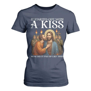It Started Out With A Kiss Funny Jesus Christian Easter T Shirt For Women Judas Betrayal Jesus Faith Message Biblical Humor TS02 Navy Print Your Wear