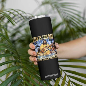 Give Us This Day Our Daily Shred Funny Christian Jesus Rock Skinny Tumbler Faith Humor Music Lover Inspired Gift TS02 Print Your Wear