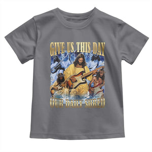 Give Us This Day Our Daily Shred Funny Christian Jesus Rock Toddler T Shirt Faith Humor Music Lover Inspired Gift TS02 Charcoal Print Your Wear