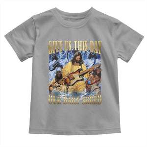 Give Us This Day Our Daily Shred Funny Christian Jesus Rock Toddler T Shirt Faith Humor Music Lover Inspired Gift TS02 Sport Gray Print Your Wear