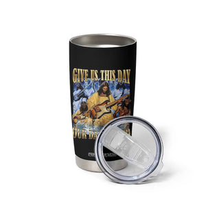 Give Us This Day Our Daily Shred Funny Christian Jesus Rock Tumbler Cup Faith Humor Music Lover Inspired Gift TS02 Print Your Wear