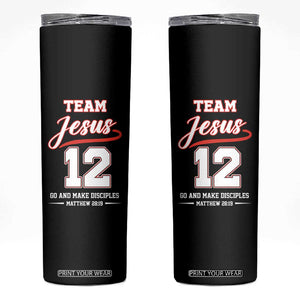 Team Jesus 12 Christian Sports Style Skinny Tumbler Go And Make Disciples Matthew 28:19 Faith Athletic Inspired Gift TS02 Black Print Your Wear