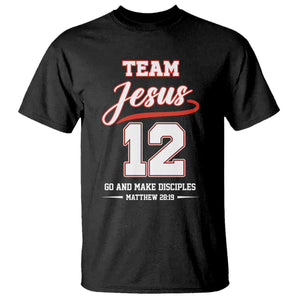 Team Jesus 12 Christian Sports Style T Shirt Go And Make Disciples Matthew 28:19 Faith Athletic Inspired Gift TS02 Black Print Your Wear