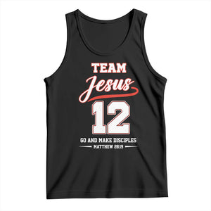 Team Jesus 12 Christian Sports Style Tank Top Go And Make Disciples Matthew 28:19 Faith Athletic Inspired Gift TS02 Black Print Your Wear