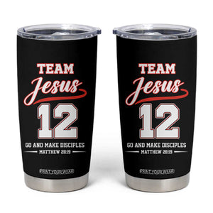 Team Jesus 12 Christian Sports Style Tumbler Cup Go And Make Disciples Matthew 28:19 Faith Athletic Inspired Gift TS02 Black Print Your Wear
