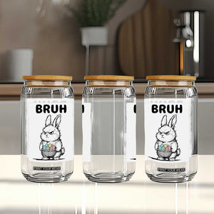 Bruh Angry Easter Bunny with Eggs Basket Glass Can Funny Rabbit Meme Humor Graphic Gift TS02 Print Your Wear
